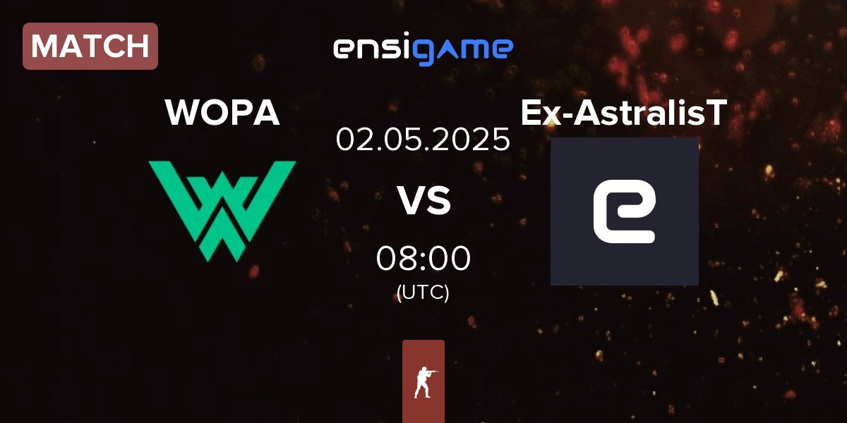 Match WOPA Esport WOPA vs Ex-Astralis Talent Ex-AstralisT | 02.05
