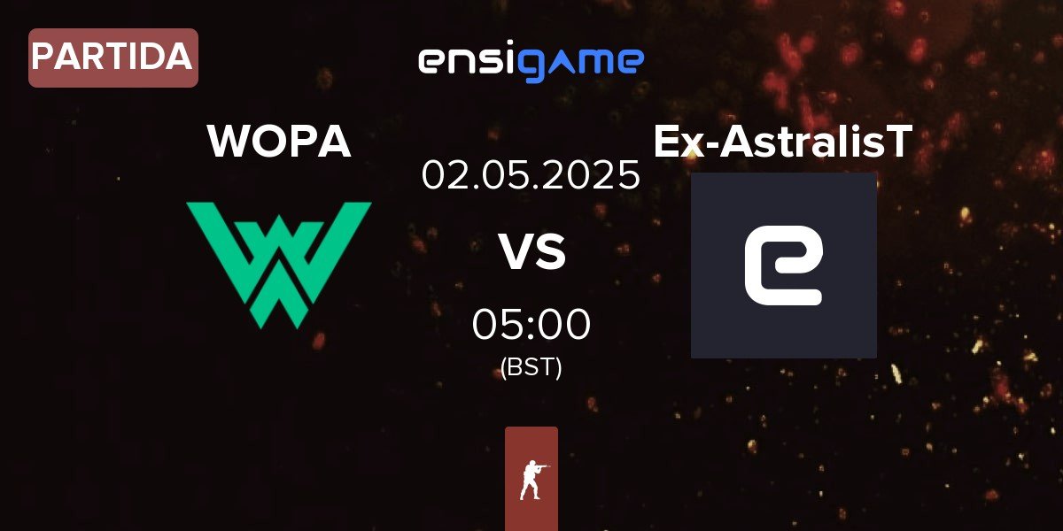 Partida WOPA Esport WOPA vs Ex-Astralis Talent Ex-AstralisT | 02.05