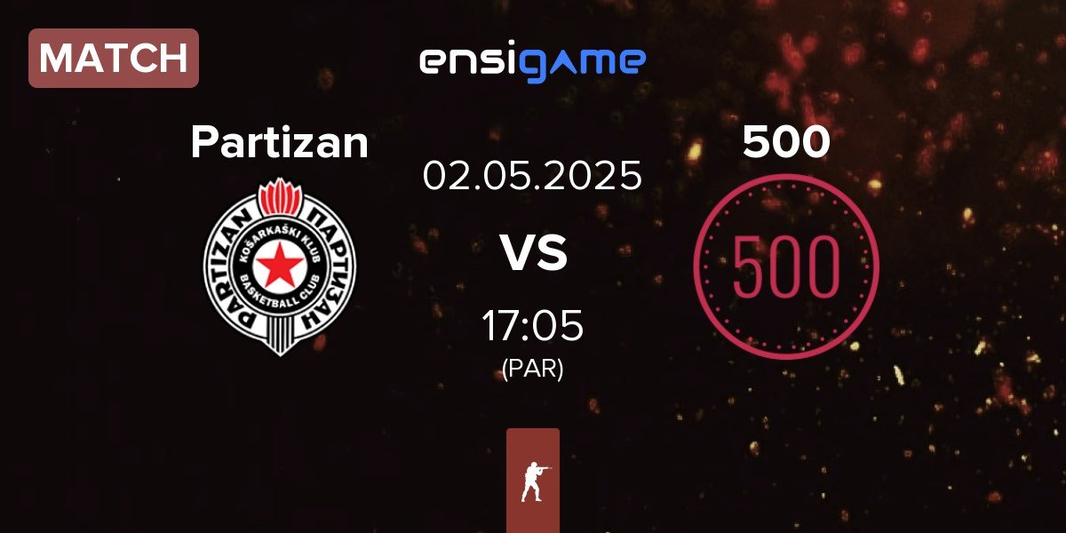 Match Partizan Esports Partizan vs 500 | 02.05