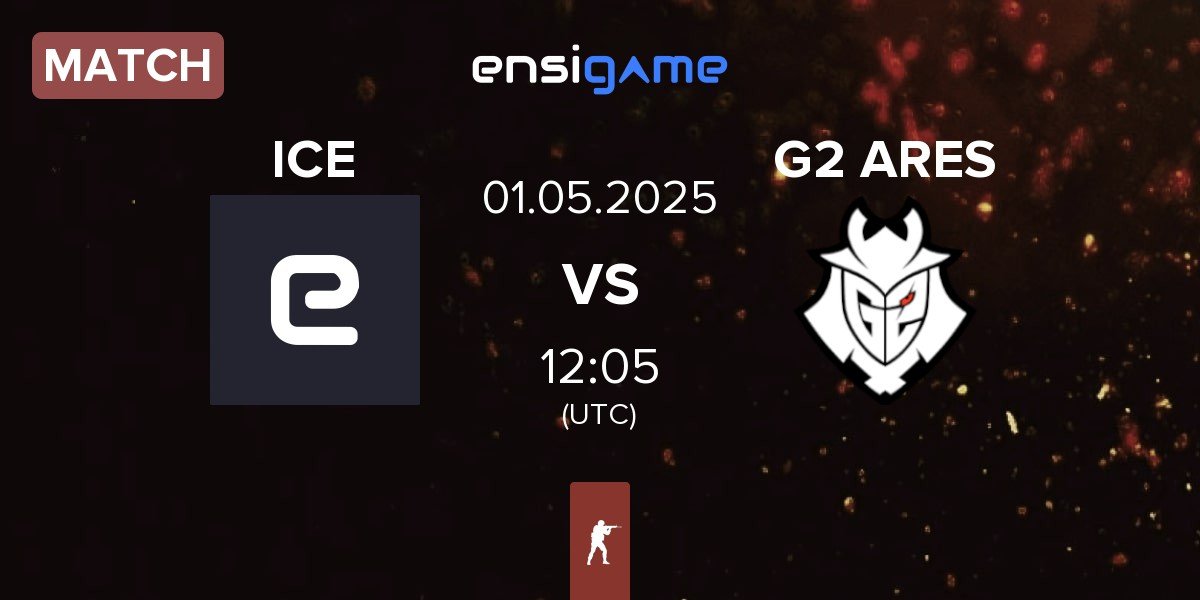 Match Inner Circle Esports ICE vs G2 Ares G2 ARES | 01.05