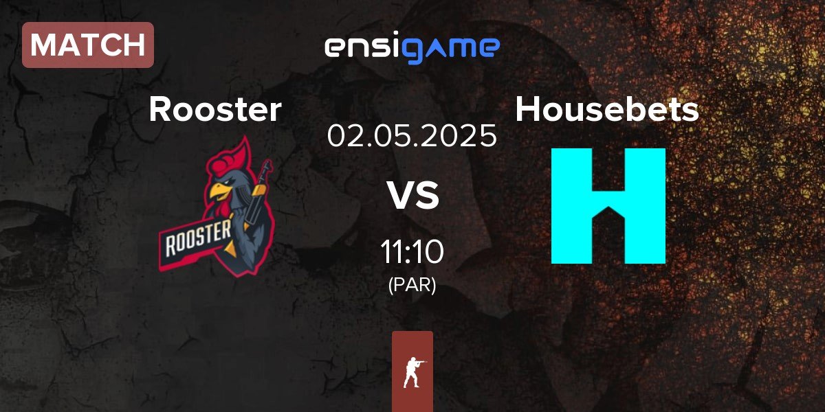 Match Rooster vs Housebets | 02.05