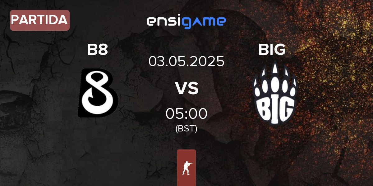 Partida B8 vs BIG | 03.05