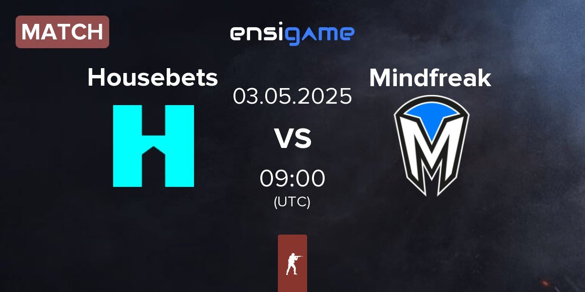 Match Housebets vs Mindfreak | 03.05