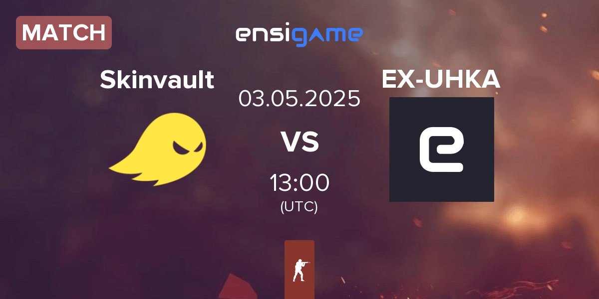 Match Skinvault Gaming Skinvault vs ex-UHKA eSports EX-UHKA | 03.05