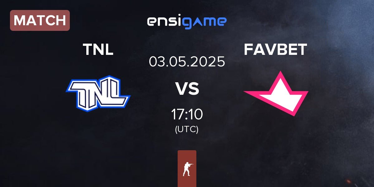 Match TEAM NEXT LEVEL TNL vs FAVBET Team FAVBET | 03.05