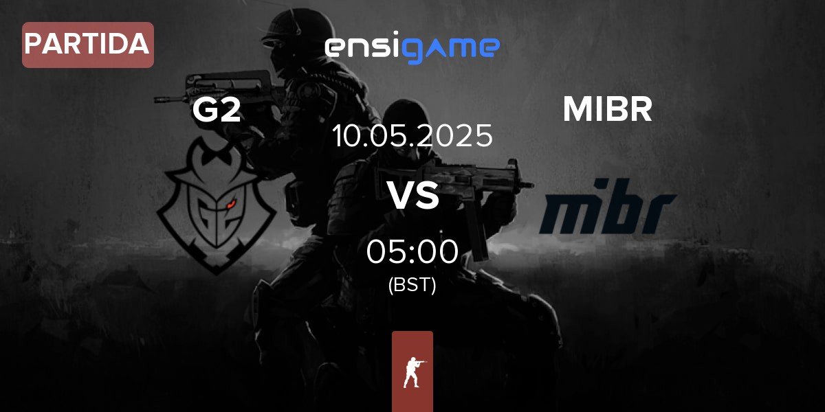 Partida G2 Esports G2 vs Made in Brazil MIBR | 10.05