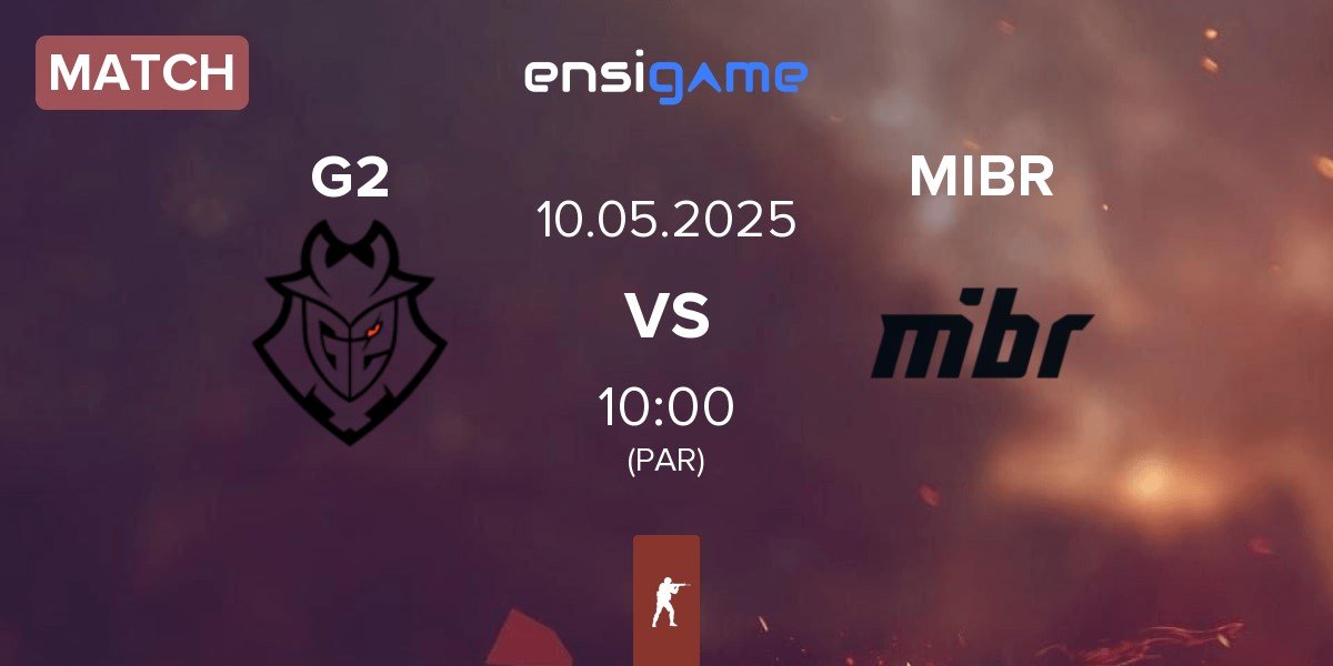 Match G2 Esports G2 vs Made in Brazil MIBR | 10.05