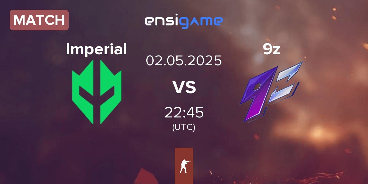 Match Imperial Esports Imperial vs 9z Team 9z | 02.05
