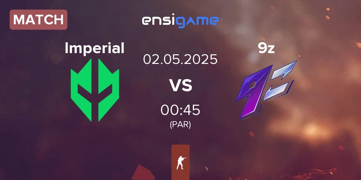 Match Imperial Esports Imperial vs 9z Team 9z | 02.05