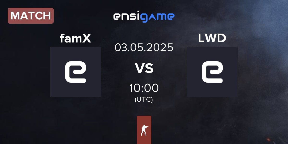 Match famX vs LWD | 03.05