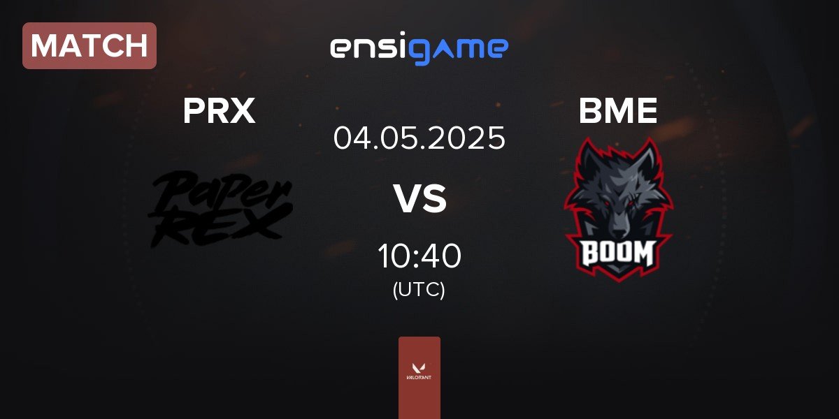 Match Paper Rex PRX vs BOOM Esports BME | 04.05