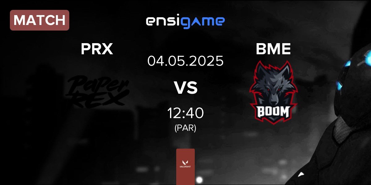 Match Paper Rex PRX vs BOOM Esports BME | 04.05