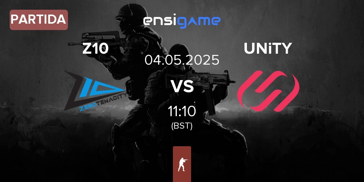 Partida Zero Tenacity Z10 vs UNiTY Esports UNiTY | 04.05