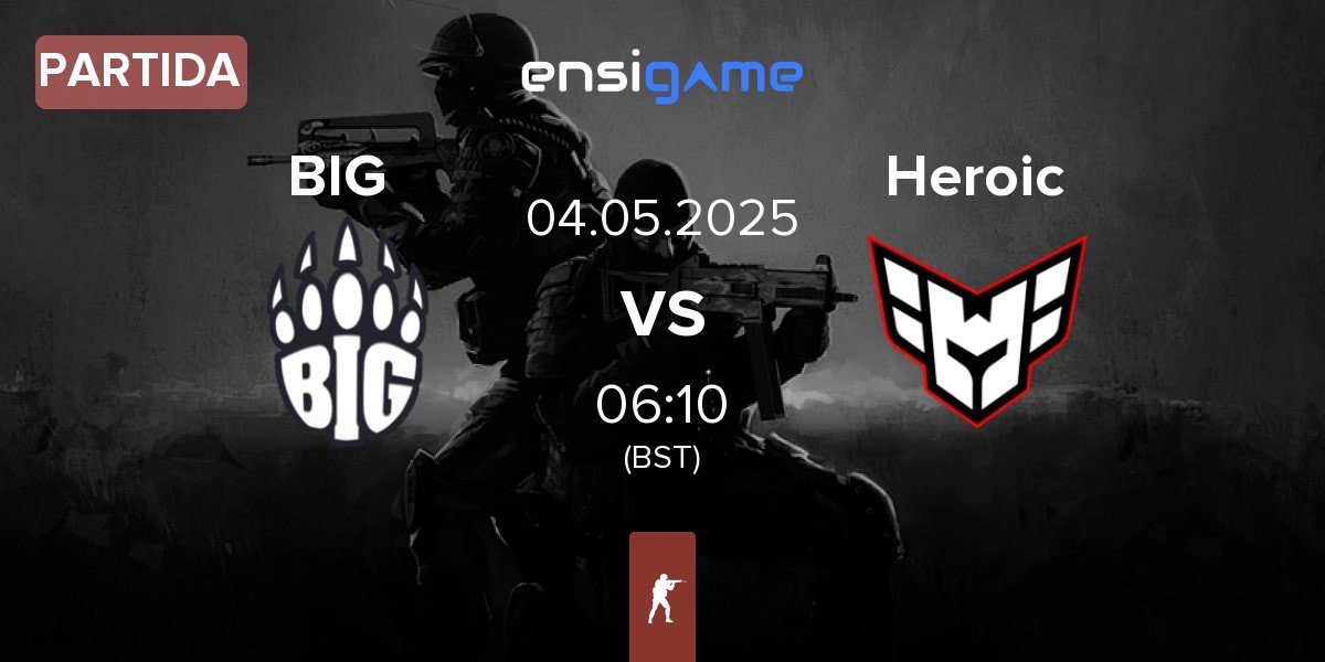 Partida BIG vs Heroic | 04.05