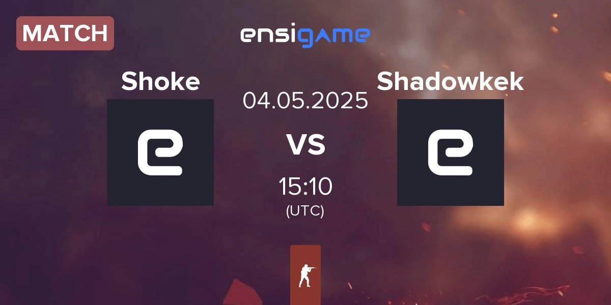 Match Team Shoke Shoke vs Team Shadowkek Shadowkek | 04.05