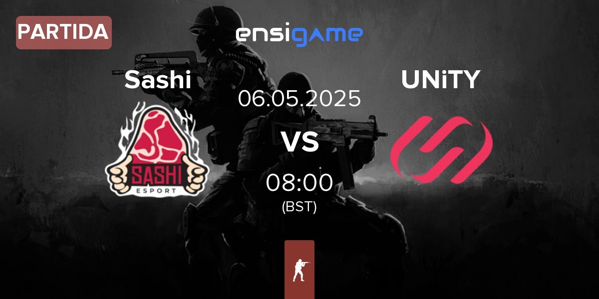 Partida Sashi Esport Sashi vs UNiTY Esports UNiTY | 06.05