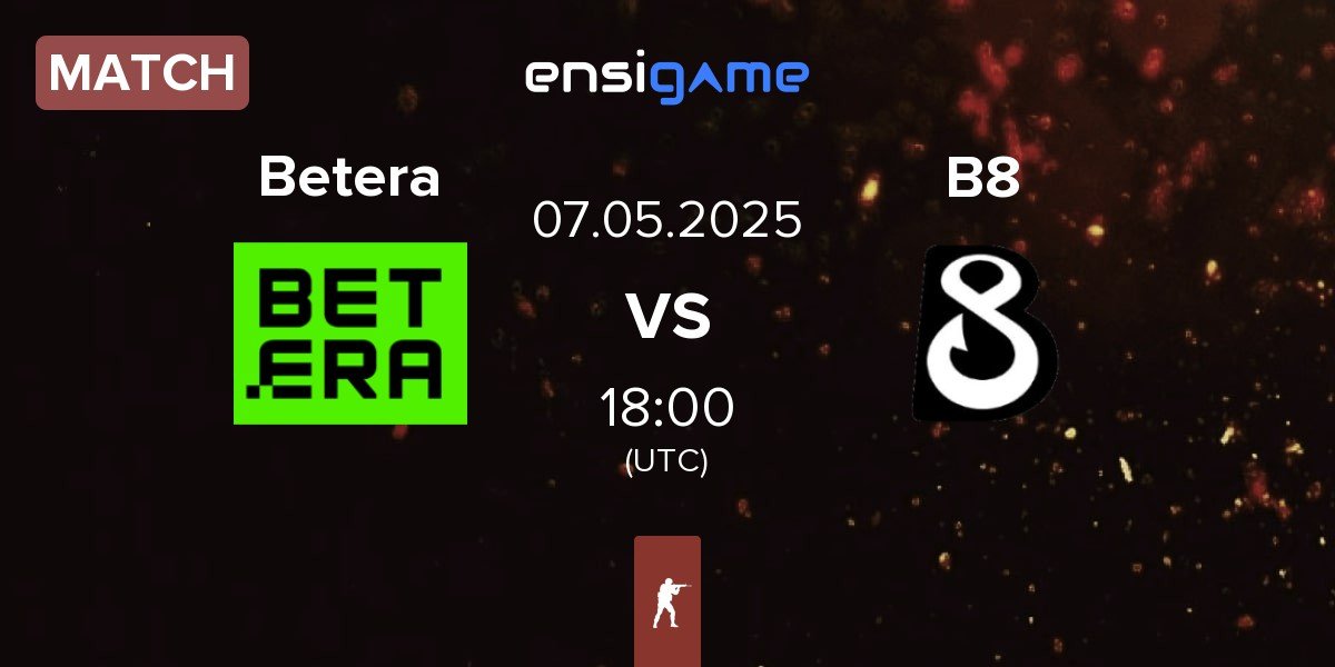 Match Betera vs B8 | 07.05