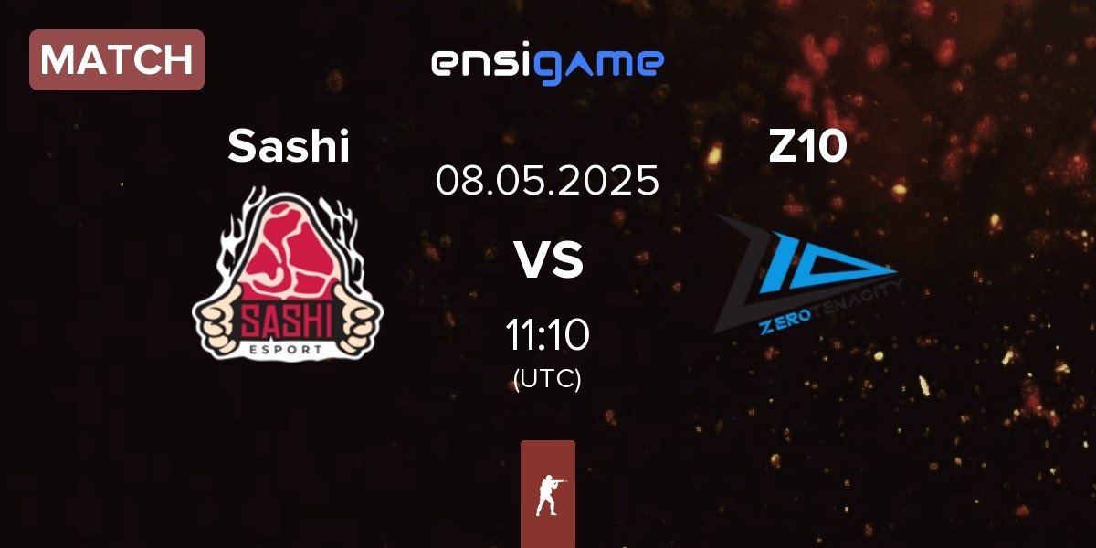 Match Sashi Esport Sashi vs Zero Tenacity Z10 | 08.05