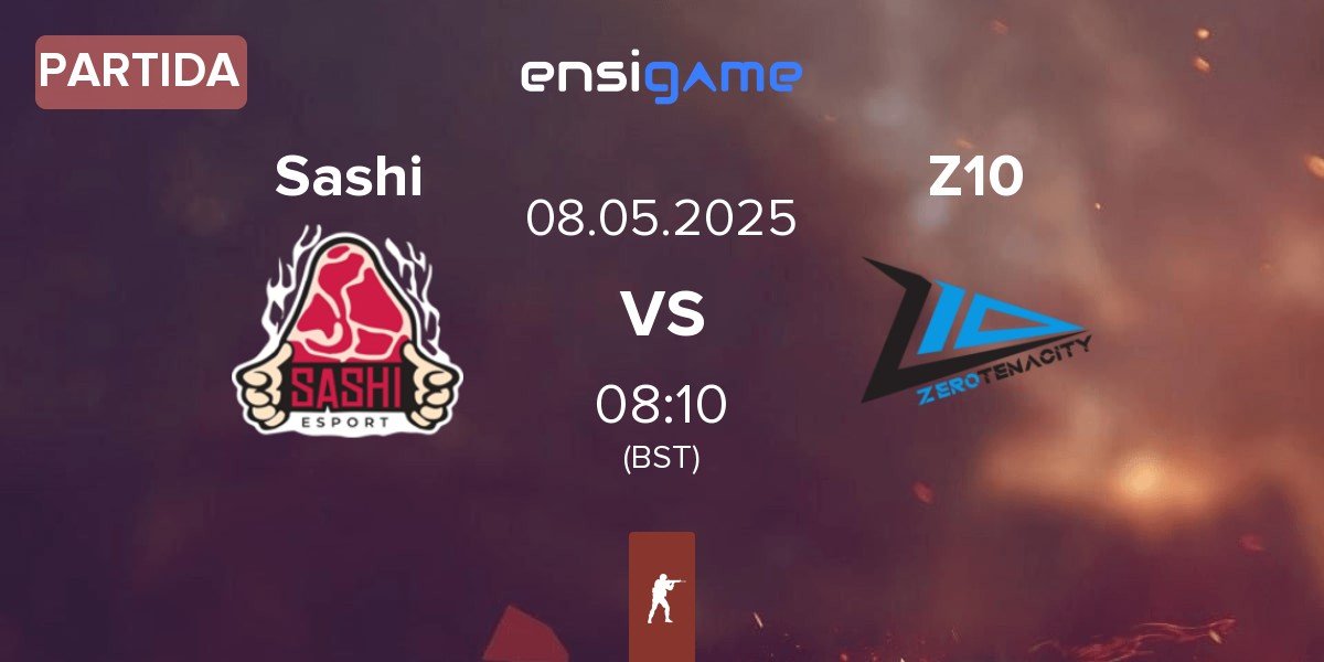 Partida Sashi Esport Sashi vs Zero Tenacity Z10 | 08.05