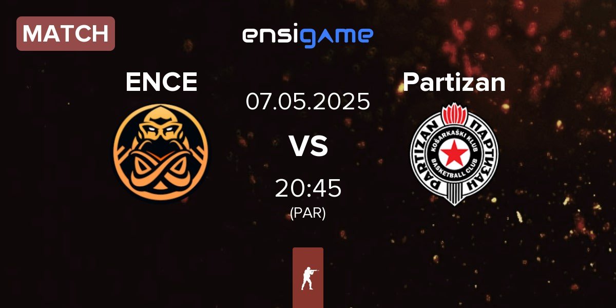 Match ENCE vs Partizan Esports Partizan | 07.05