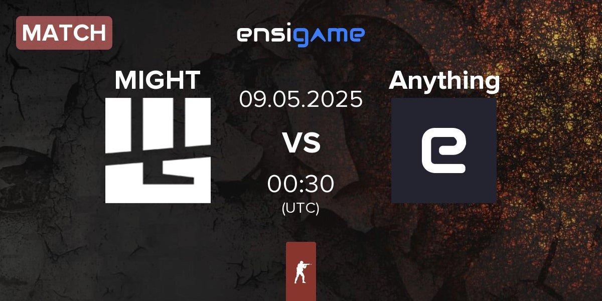Match MIGHT vs anything else Anything | 09.05
