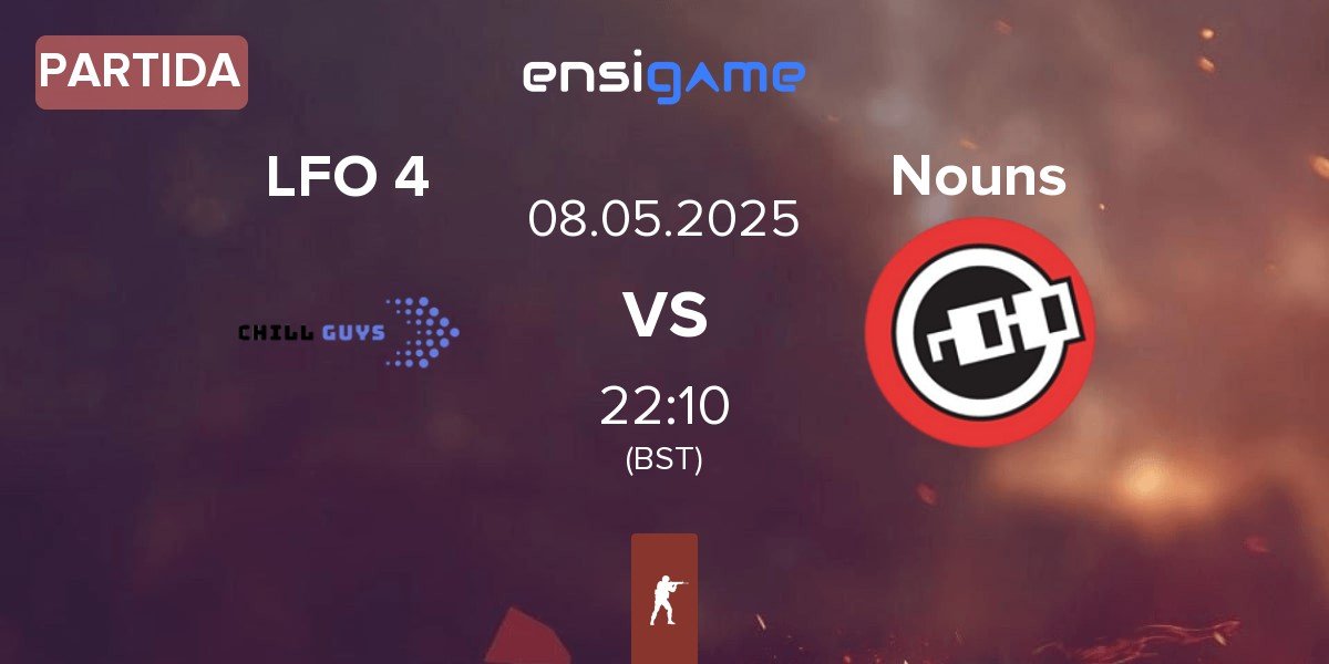 Partida LFO 4 vs Nouns Esports Nouns | 08.05