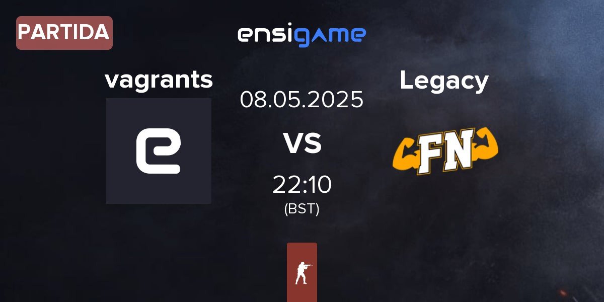 Partida vagrants vs Legacy | 08.05