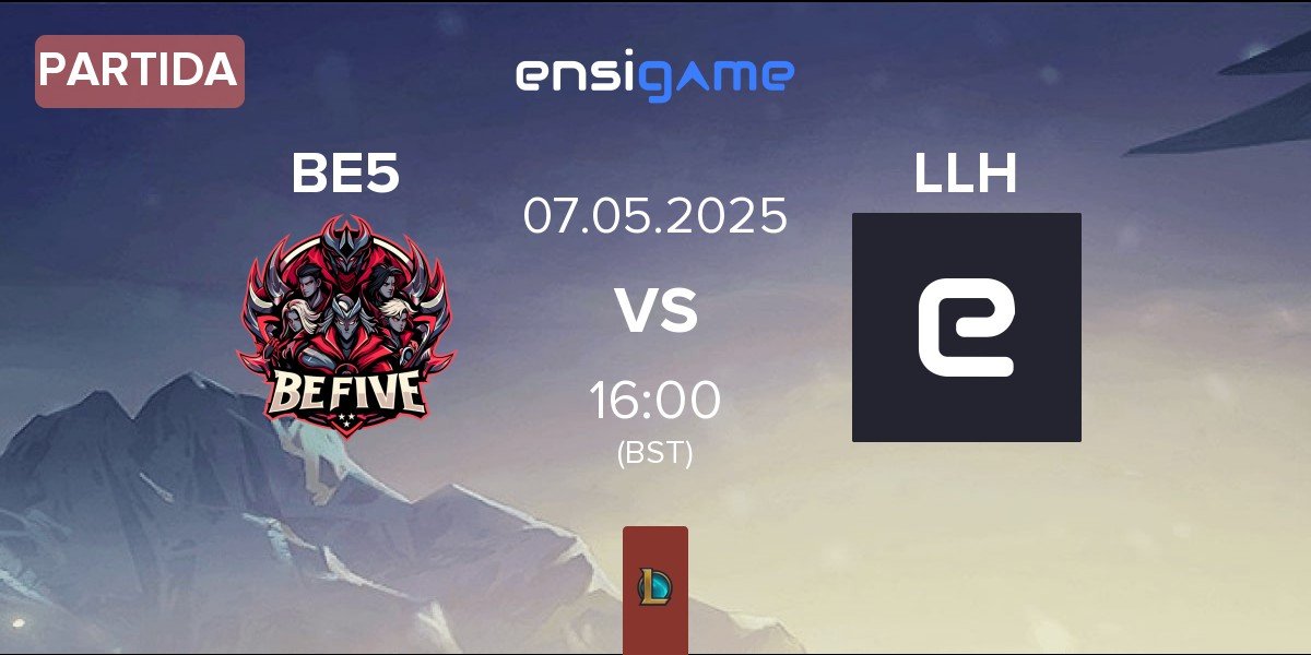 Partida BeFive BE5 vs Lenovo Legion Honved LLH | 07.05