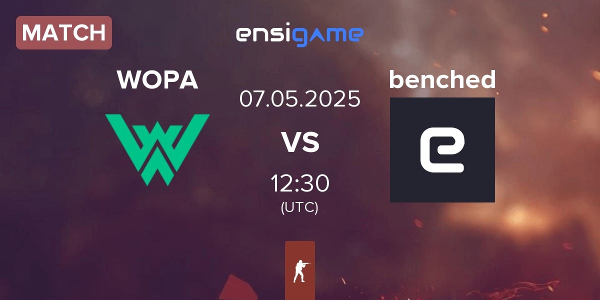Match WOPA Esport WOPA vs benched | 07.05