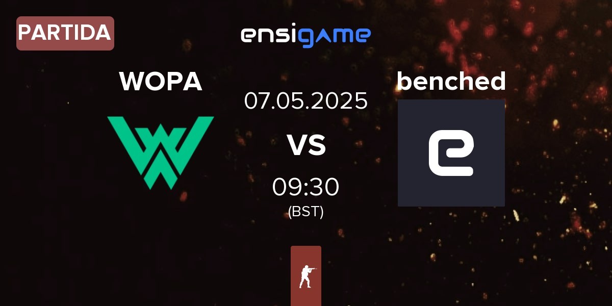 Partida WOPA Esport WOPA vs benched | 07.05