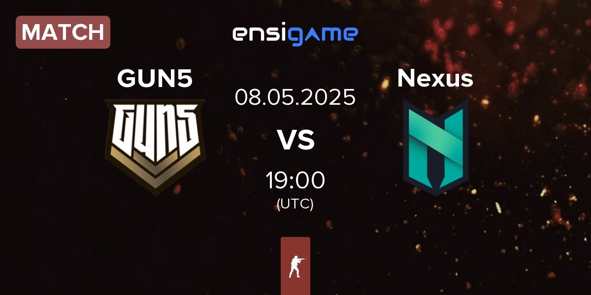 Match GUN5 Esports GUN5 vs Nexus Gaming Nexus | 08.05