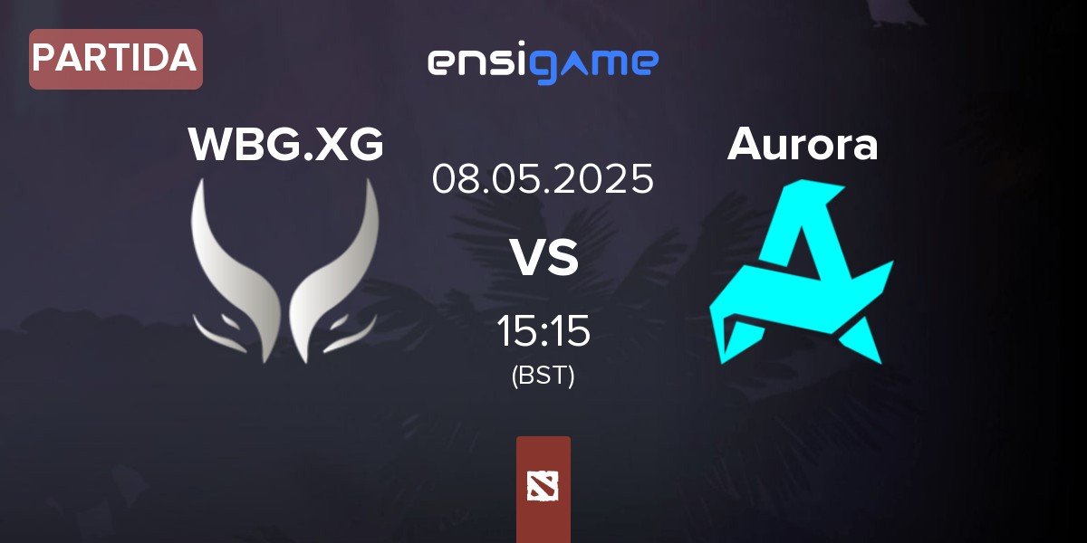 Partida Xtreme Gaming WBG.XG vs Aurora | 08.05