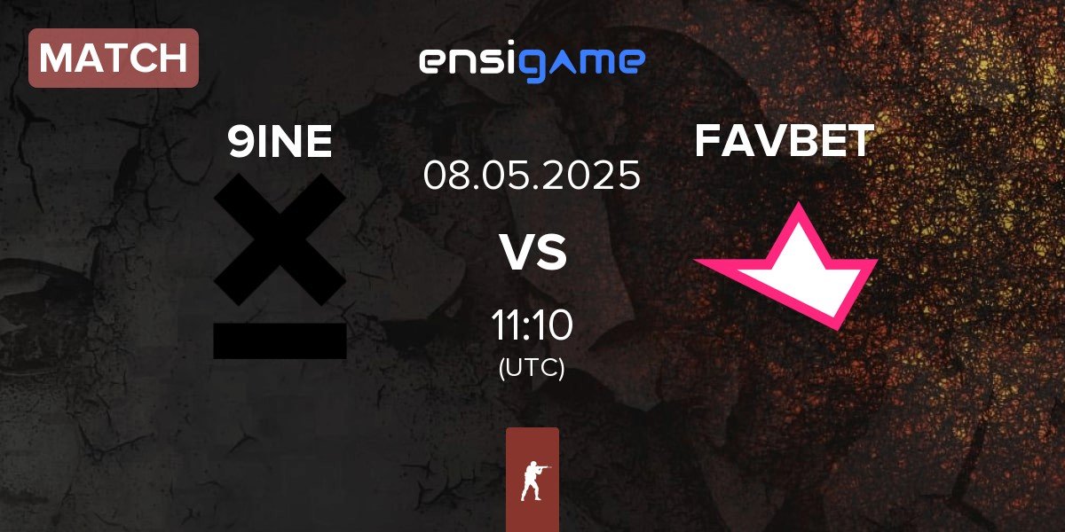 Match 9INE vs FAVBET Team FAVBET | 08.05