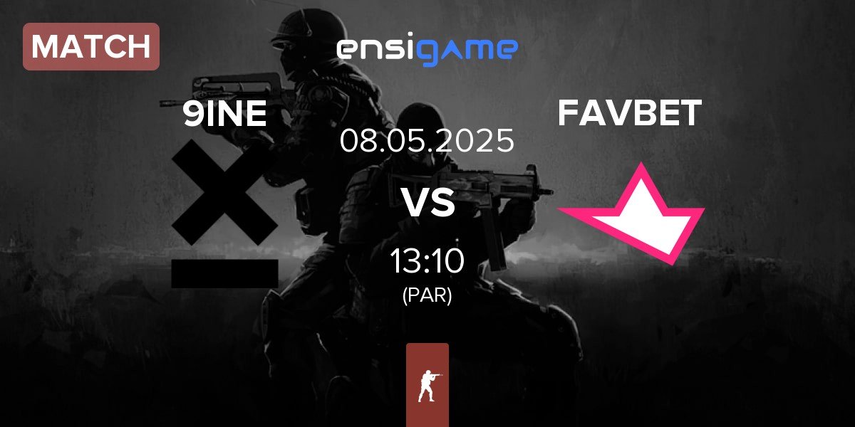 Match 9INE vs FAVBET Team FAVBET | 08.05