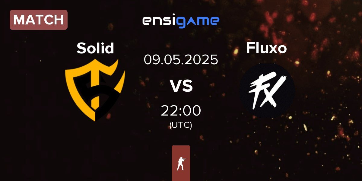 Match Team Solid Solid vs Fluxo | 09.05