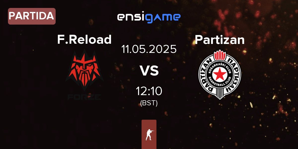 Partida FORZE Reload F.Reload vs Partizan Esports Partizan | 11.05