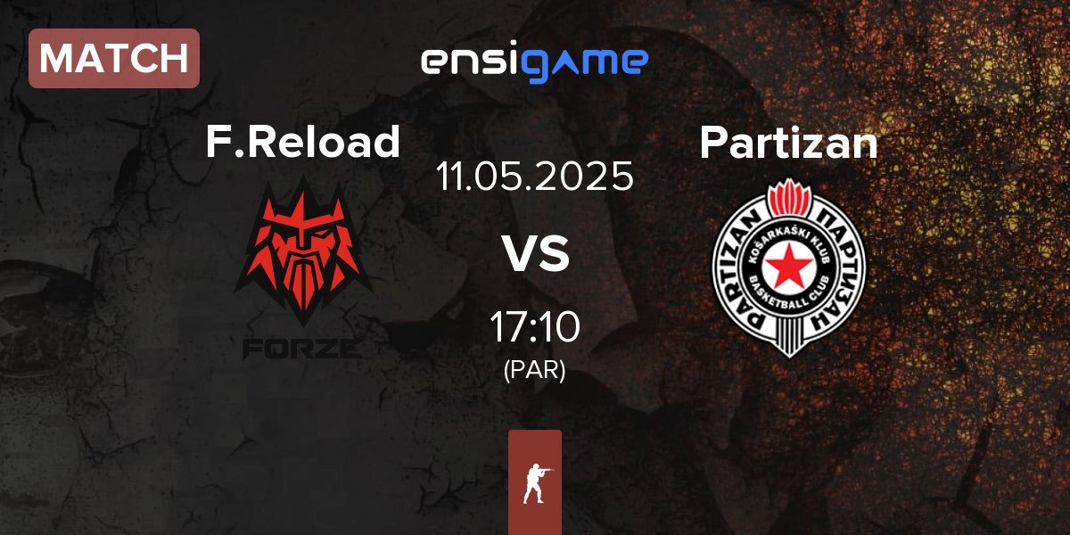 Match FORZE Reload F.Reload vs Partizan Esports Partizan | 11.05