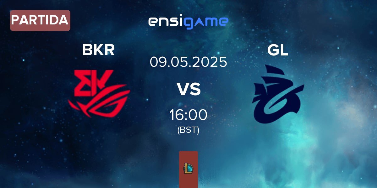 Partida BK ROG Esports BKR vs Galions GL | 09.05