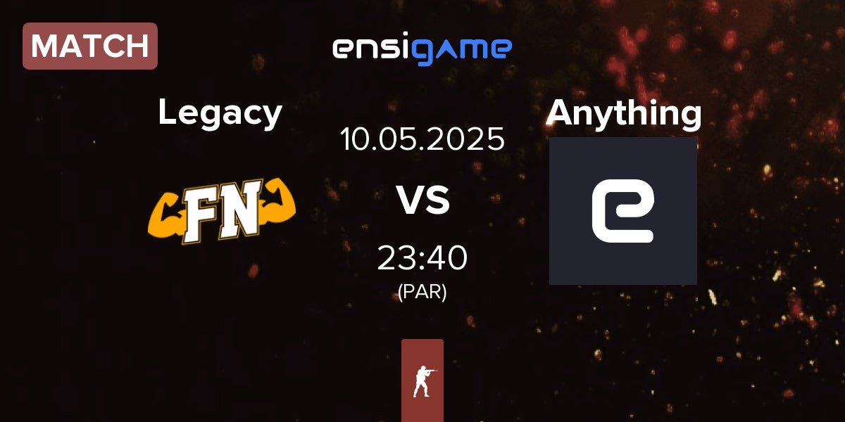 Match Legacy vs anything else Anything | 10.05