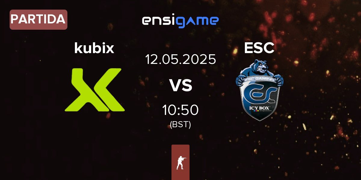 Partida Kubix Esports kubix vs ESC Gaming ESC | 12.05