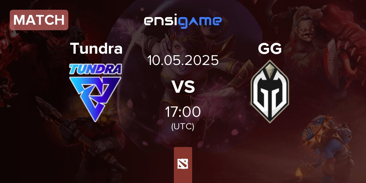 Match Tundra Esports Tundra vs Gaimin Gladiators GG | 10.05