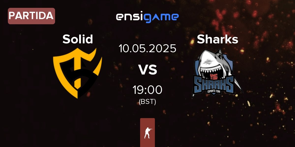 Partida Team Solid Solid vs Sharks Esports Sharks | 10.05
