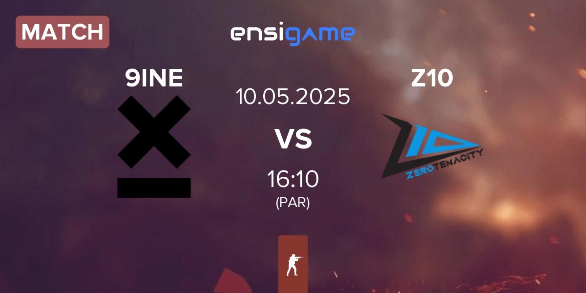 Match 9INE vs Zero Tenacity Z10 | 10.05