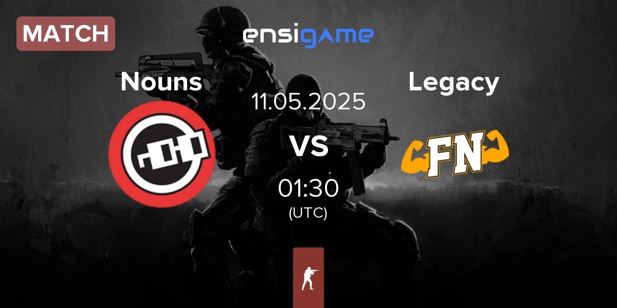 Match Nouns Esports Nouns vs Legacy | 11.05