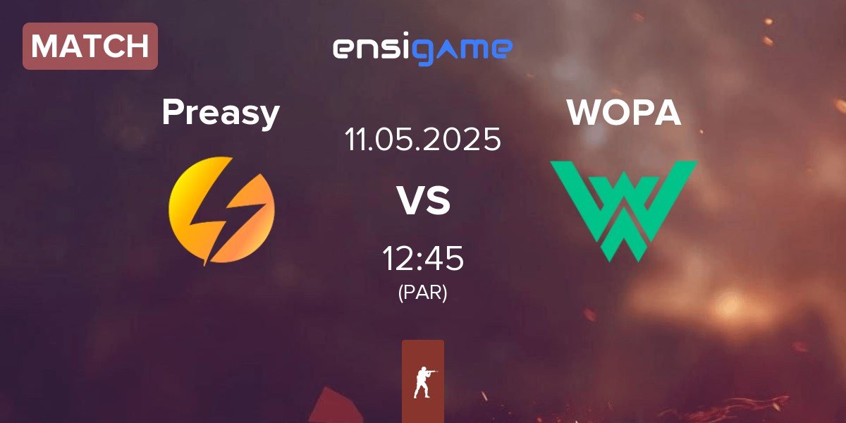 Match Preasy Esport Preasy vs WOPA Esport WOPA | 11.05