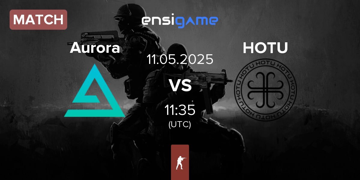 Match Aurora Gaming Aurora vs HOTU | 11.05