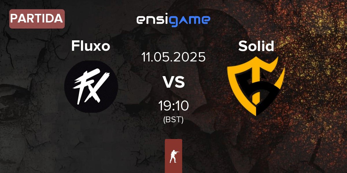 Partida Fluxo vs Team Solid Solid | 11.05