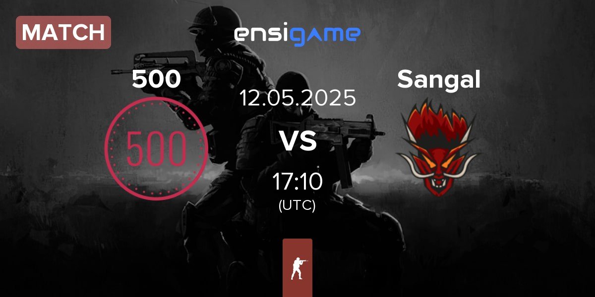 Match 500 vs Sangal Esports Sangal | 12.05