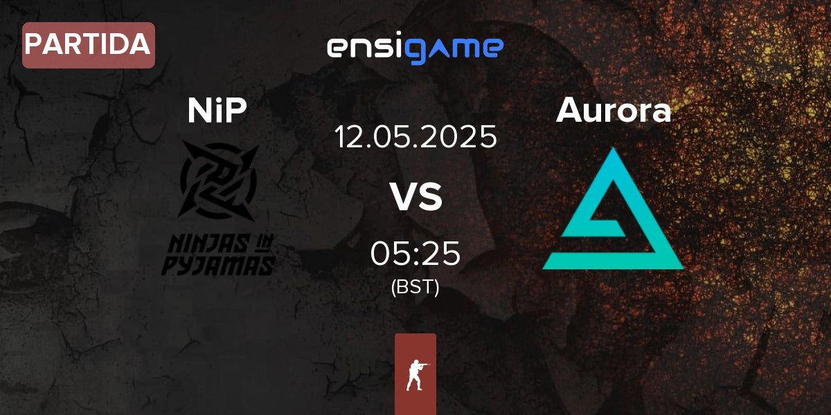 Partida Ninjas in Pyjamas NiP vs Aurora Gaming Aurora | 12.05