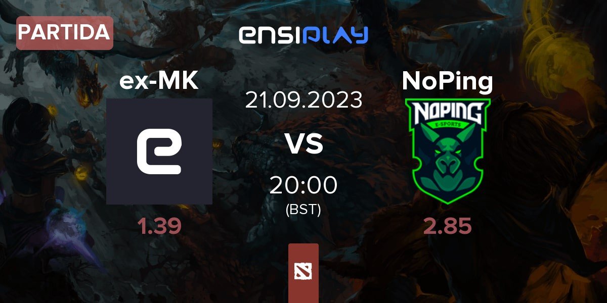 Partida ex-Mad Kings ex-MK vs NoPing Esports NoPing | 21.09